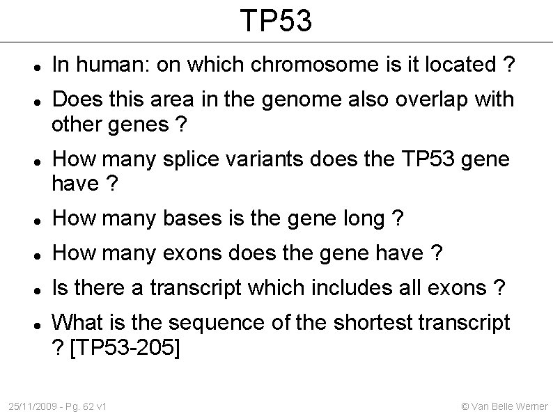 TP 53 In human: on which chromosome is it located ? Does this area