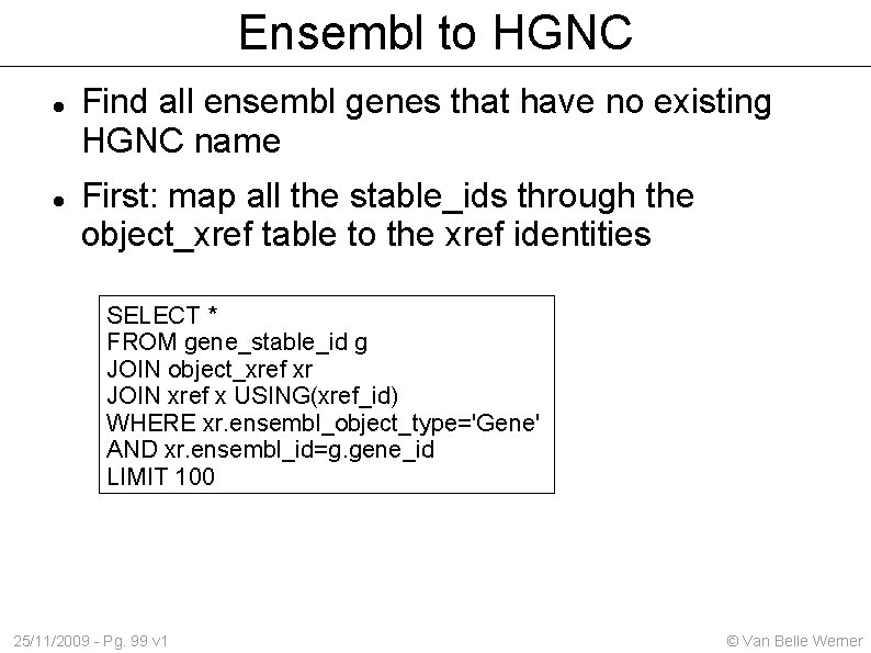 Ensembl to HGNC Find all ensembl genes that have no existing HGNC name First: