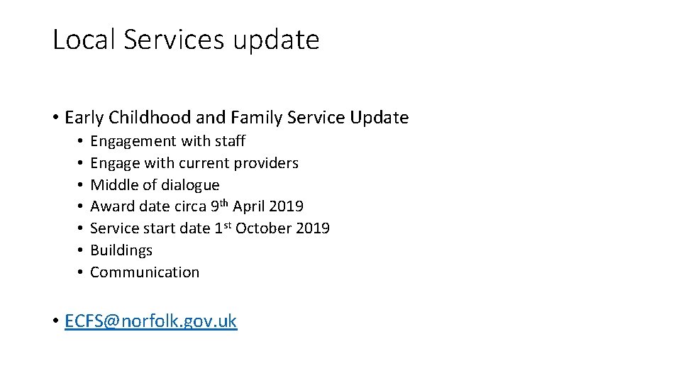 Local Services update • Early Childhood and Family Service Update • • Engagement with