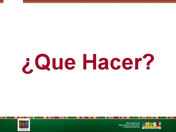 ¿Que Hacer? 