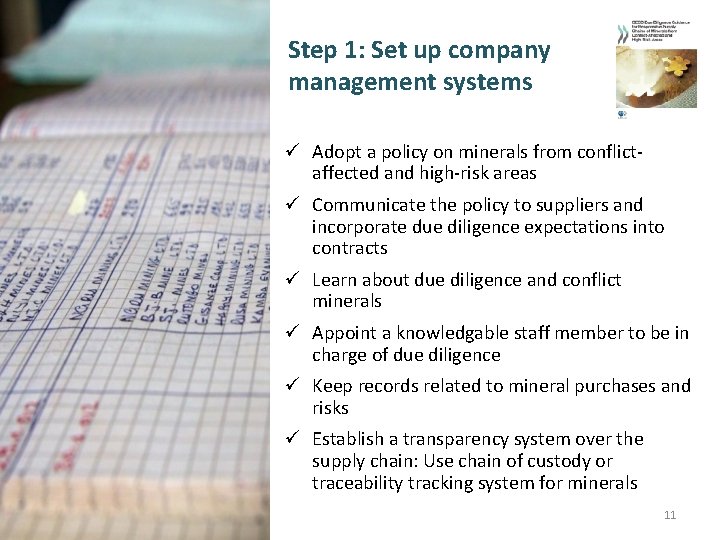 Step 1: Set up company management systems ü Adopt a policy on minerals from