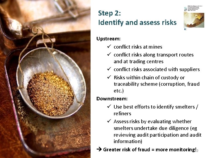 Step 2: Identify and assess risks Upstream: ü conflict risks at mines ü conflict