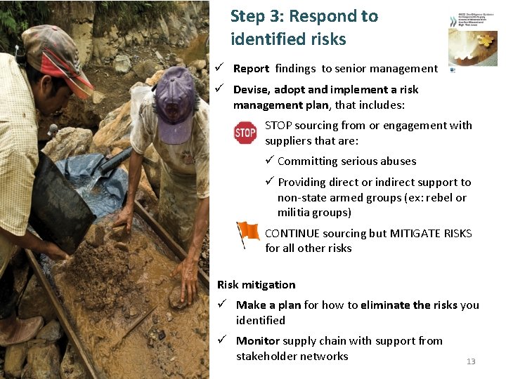 Step 3: Respond to identified risks ü Report findings to senior management ü Devise,
