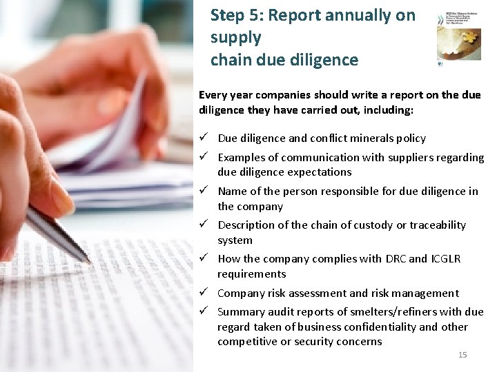Step 5: Report annually on supply chain due diligence Every year companies should write
