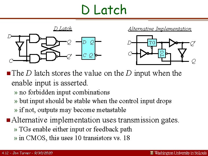D Latch R C Q D Q C Q TG TG D Alternative Implementation D Latch R C Q D Q C Q TG TG D Alternative Implementation