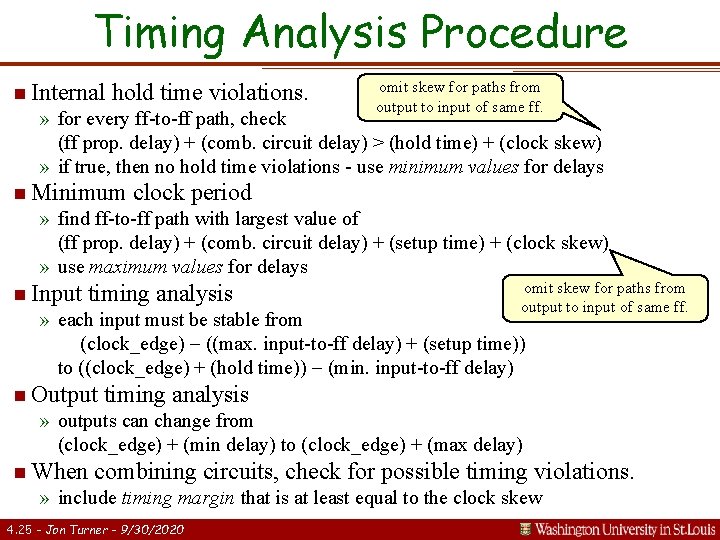 Timing Analysis Procedure n Internal hold time violations. omit skew for paths from output Timing Analysis Procedure n Internal hold time violations. omit skew for paths from output