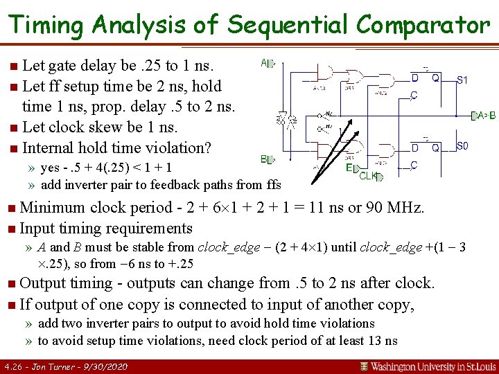 Timing Analysis of Sequential Comparator n Let gate delay be. 25 to 1 ns.