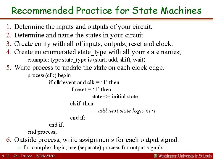 Recommended Practice for State Machines 1. 2. 3. 4. Determine the inputs and outputs Recommended Practice for State Machines 1. 2. 3. 4. Determine the inputs and outputs