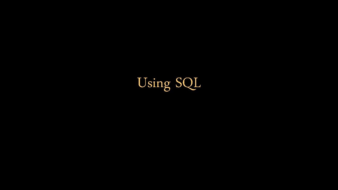 Using SQL 