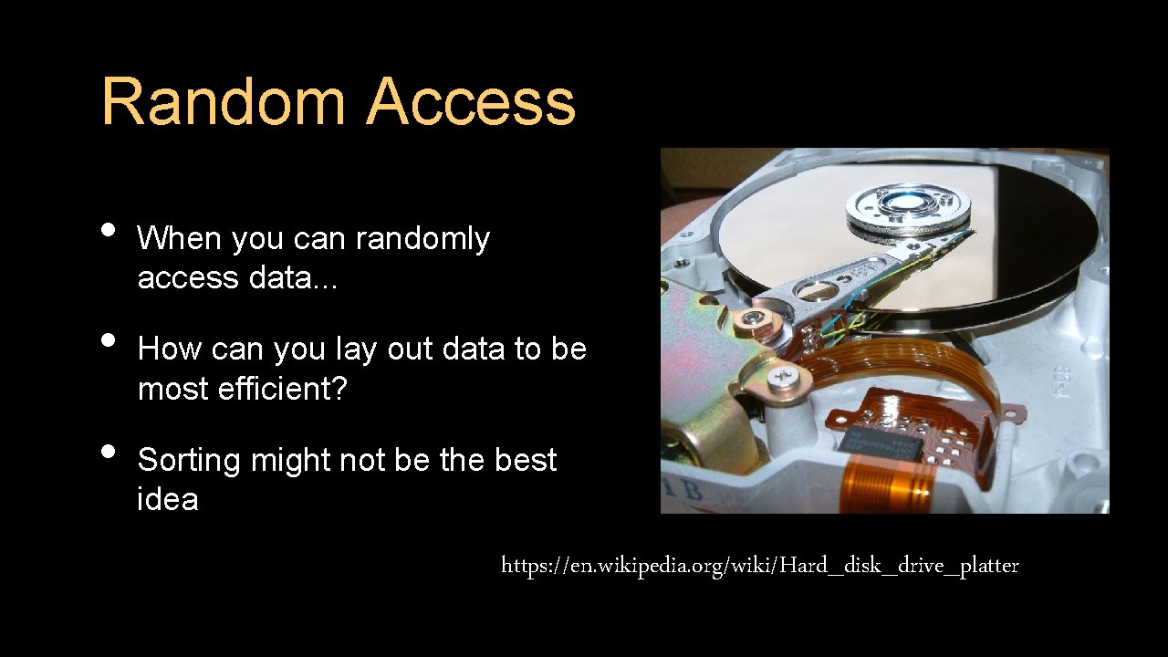 Random Access • • • When you can randomly access data. . . How