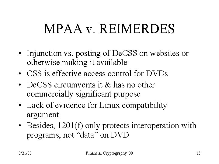 MPAA v. REIMERDES • Injunction vs. posting of De. CSS on websites or otherwise