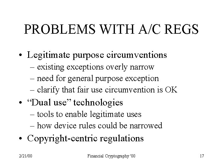 PROBLEMS WITH A/C REGS • Legitimate purpose circumventions – existing exceptions overly narrow –