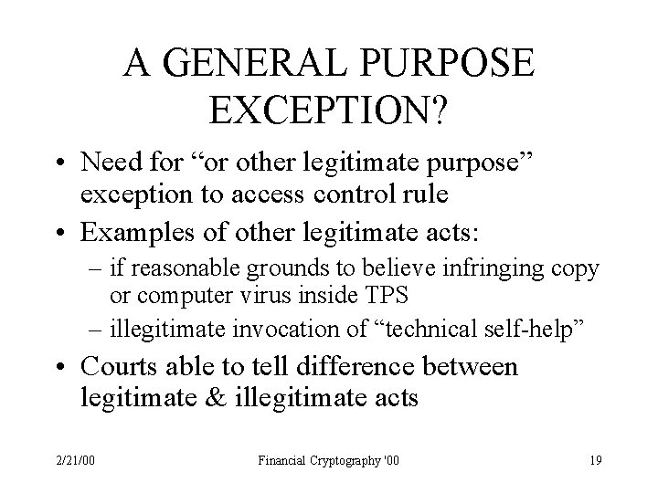 A GENERAL PURPOSE EXCEPTION? • Need for “or other legitimate purpose” exception to access