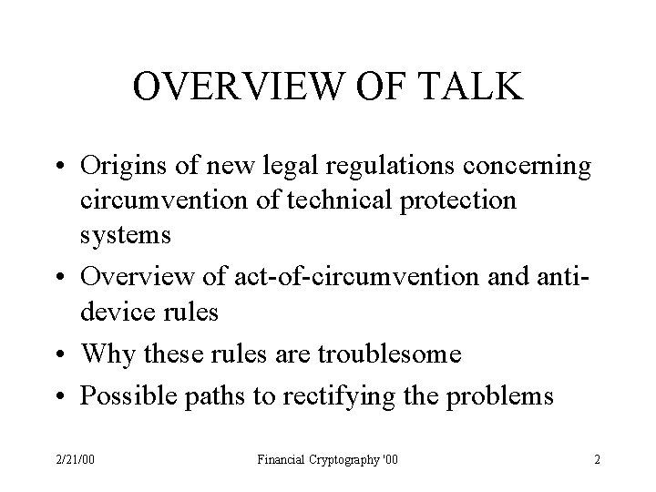 OVERVIEW OF TALK • Origins of new legal regulations concerning circumvention of technical protection