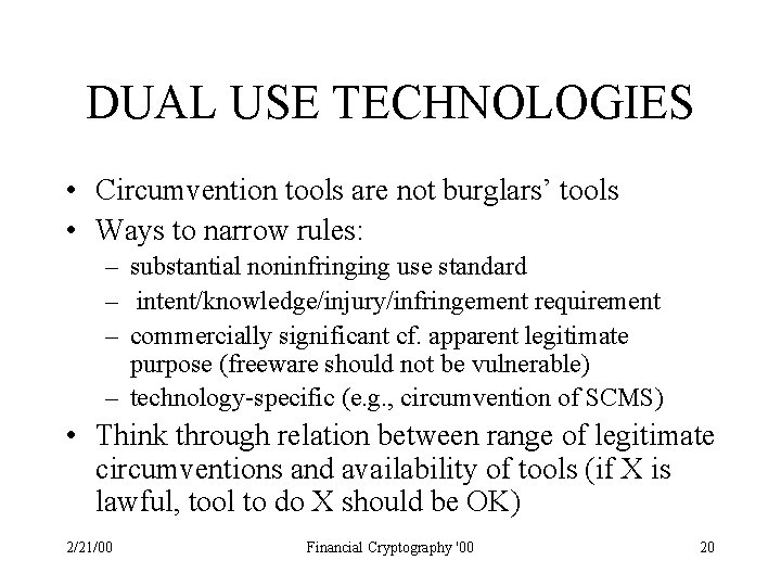 DUAL USE TECHNOLOGIES • Circumvention tools are not burglars’ tools • Ways to narrow