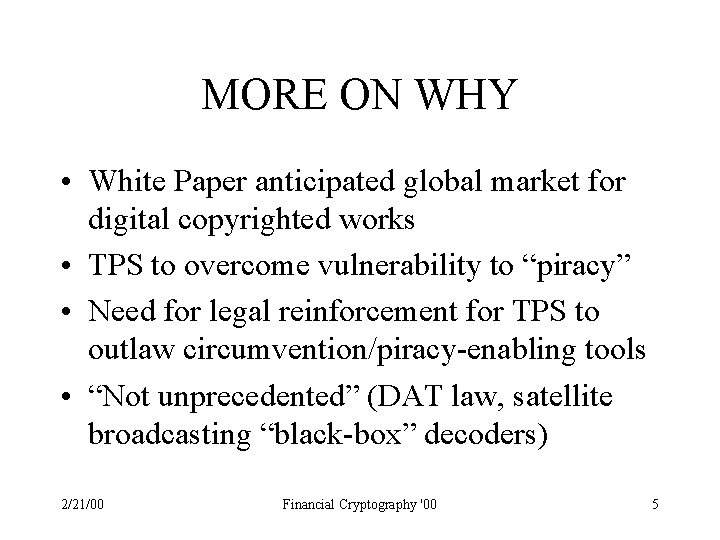 MORE ON WHY • White Paper anticipated global market for digital copyrighted works •