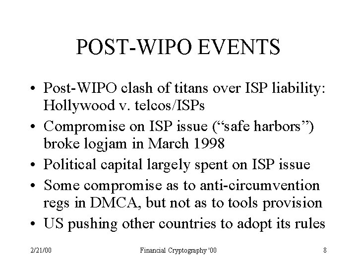 POST-WIPO EVENTS • Post-WIPO clash of titans over ISP liability: Hollywood v. telcos/ISPs •