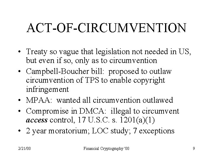 ACT-OF-CIRCUMVENTION • Treaty so vague that legislation not needed in US, but even if