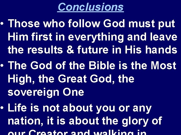 Conclusions • Those who follow God must put Him first in everything and leave