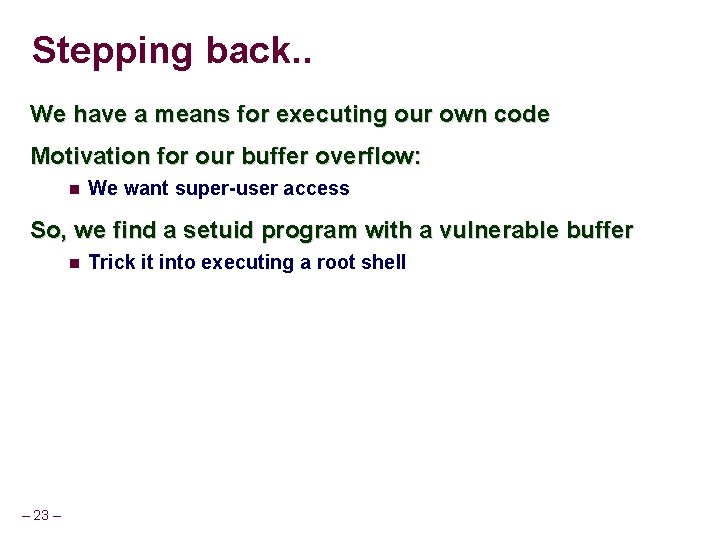Stepping back. . We have a means for executing our own code Motivation for