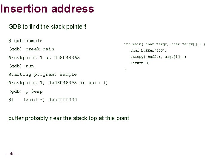 Insertion address GDB to find the stack pointer! $ gdb sample int main( char
