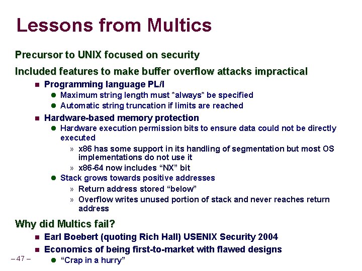 Lessons from Multics Precursor to UNIX focused on security Included features to make buffer