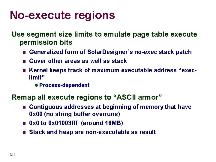 No-execute regions Use segment size limits to emulate page table execute permission bits Generalized