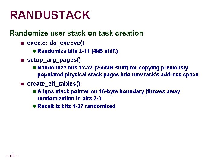 RANDUSTACK Randomize user stack on task creation exec. c: do_execve() Randomize bits 2 -11