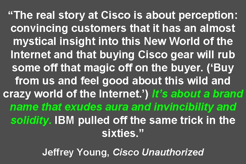 “The real story at Cisco is about perception: convincing customers that it has an