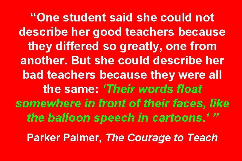 “One student said she could not describe her good teachers because they differed so
