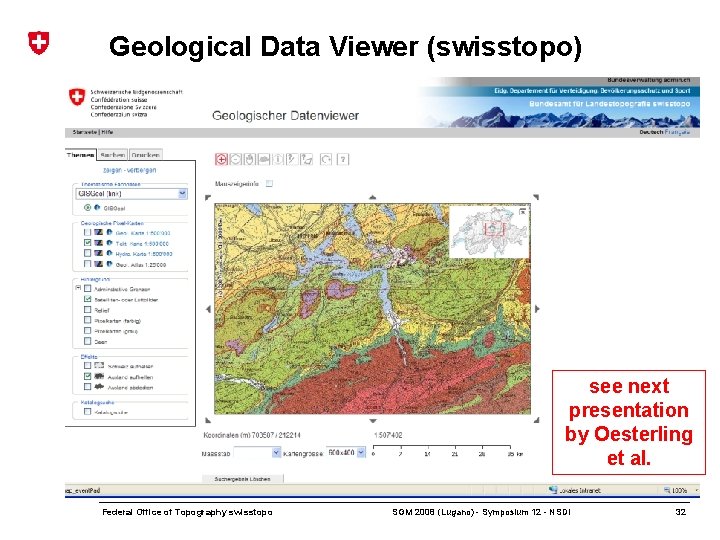 Geological Data Viewer (swisstopo) see next presentation by Oesterling et al. Federal Office of