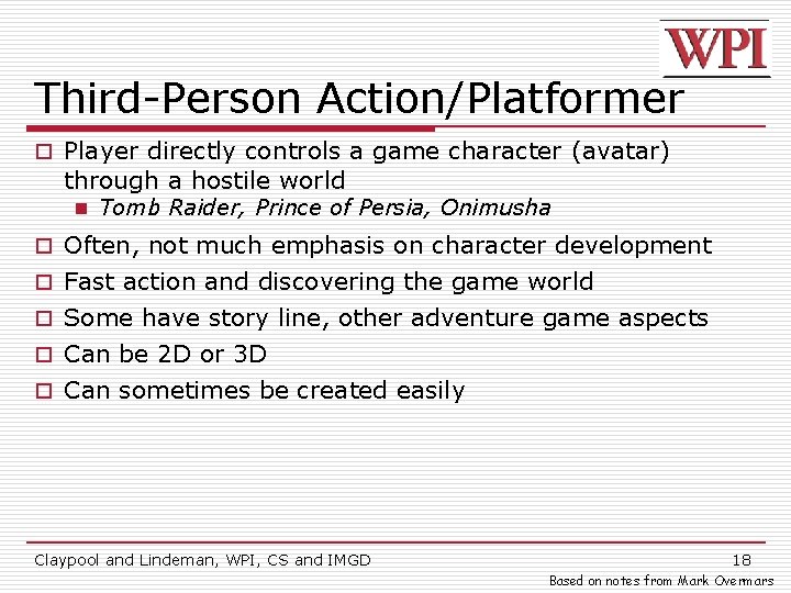 Third-Person Action/Platformer o Player directly controls a game character (avatar) through a hostile world