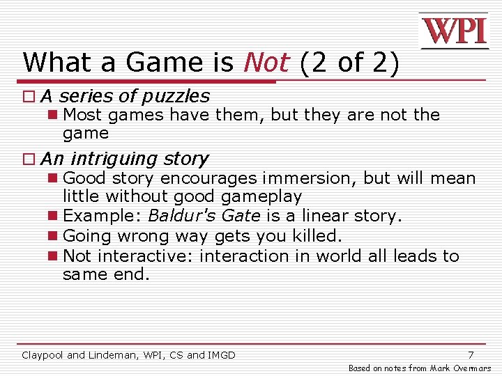 What a Game is Not (2 of 2) o A series of puzzles n