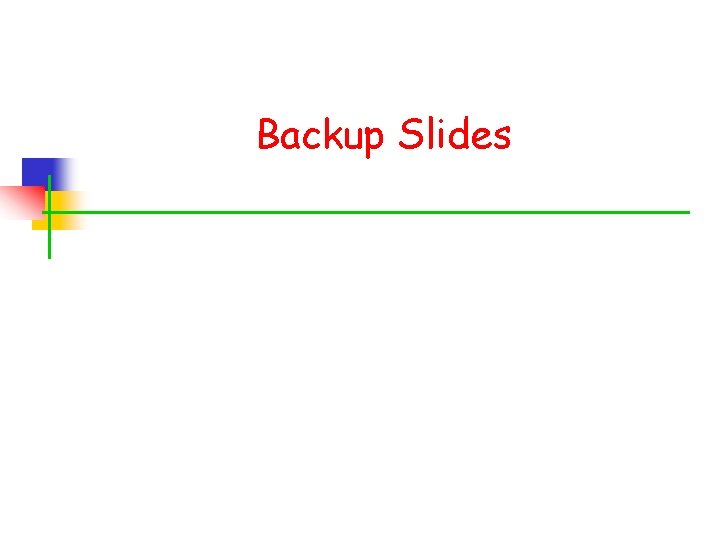 Backup Slides Backup Slides