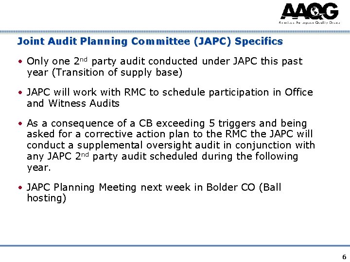 Joint Audit Planning Committee (JAPC) Specifics • Only one 2 nd party audit conducted