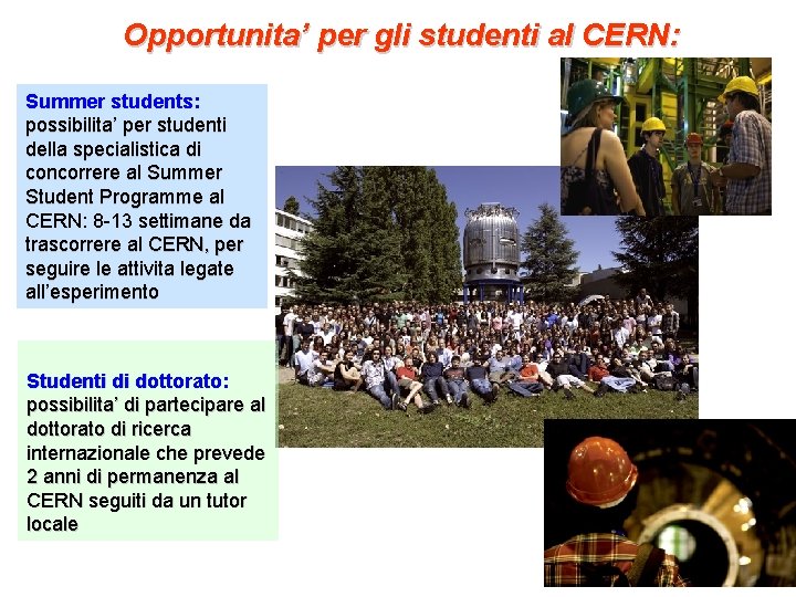 Opportunita’ per gli studenti al CERN: Summer students: possibilita’ per studenti della specialistica di