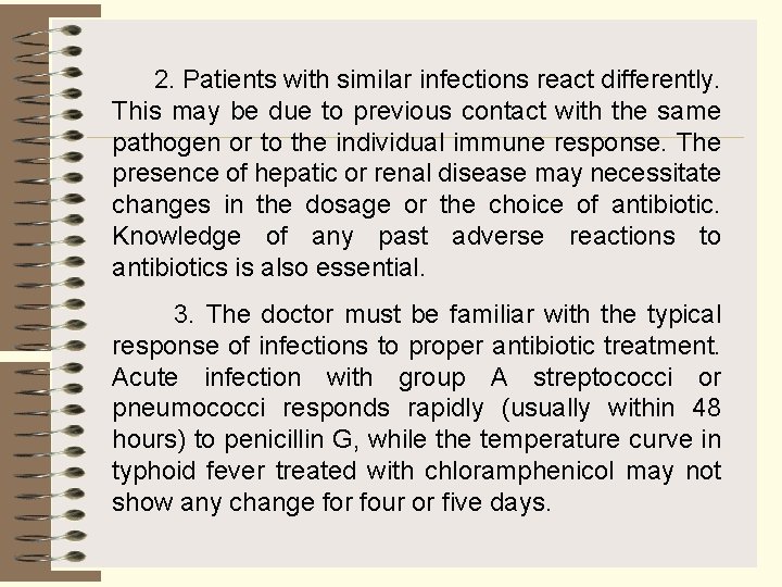 2. Patients with similar infections react differently. This may be due to previous contact
