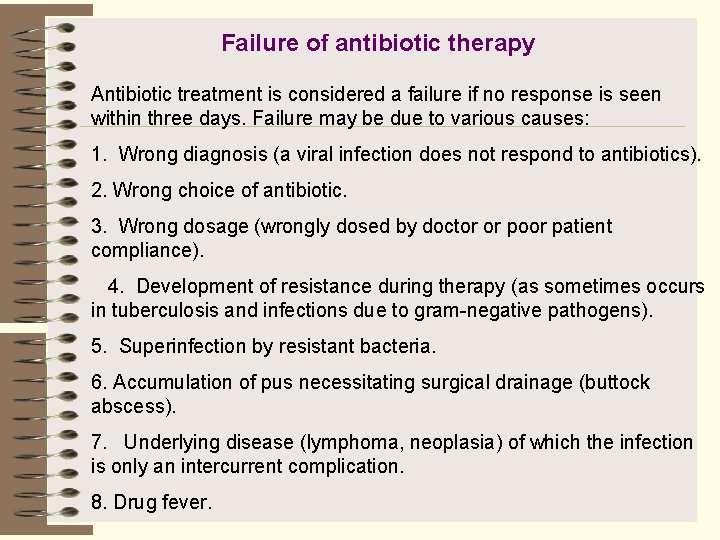 Failure of antibiotic therapy Antibiotic treatment is considered a failure if no response is
