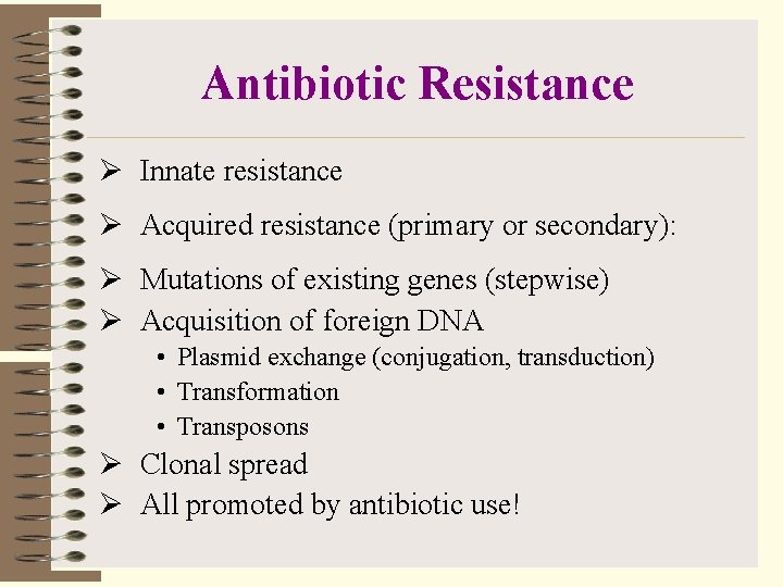 Antibiotic Resistance Ø Innate resistance Ø Acquired resistance (primary or secondary): Ø Mutations of
