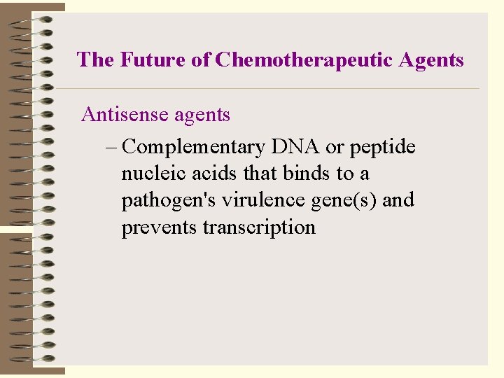 The Future of Chemotherapeutic Agents Antisense agents – Complementary DNA or peptide nucleic acids