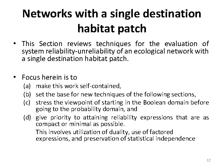 Networks with a single destination habitat patch • This Section reviews techniques for the