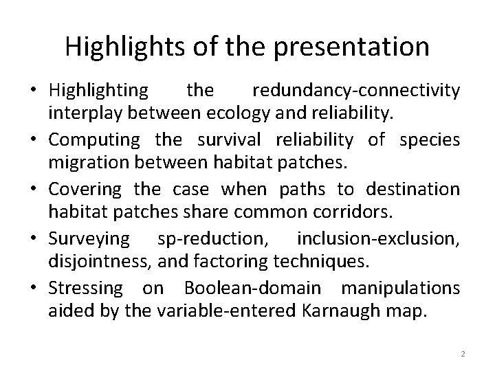Highlights of the presentation • Highlighting the redundancy-connectivity interplay between ecology and reliability. •
