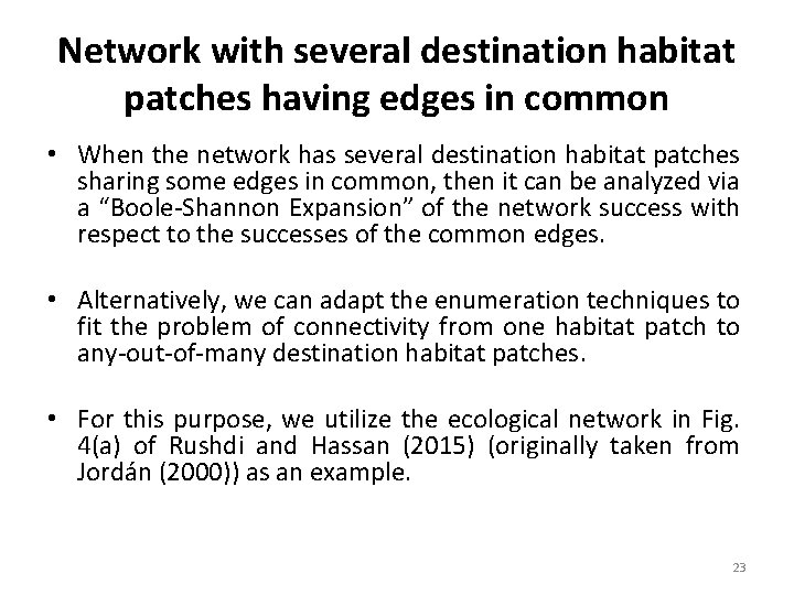 Network with several destination habitat patches having edges in common • When the network