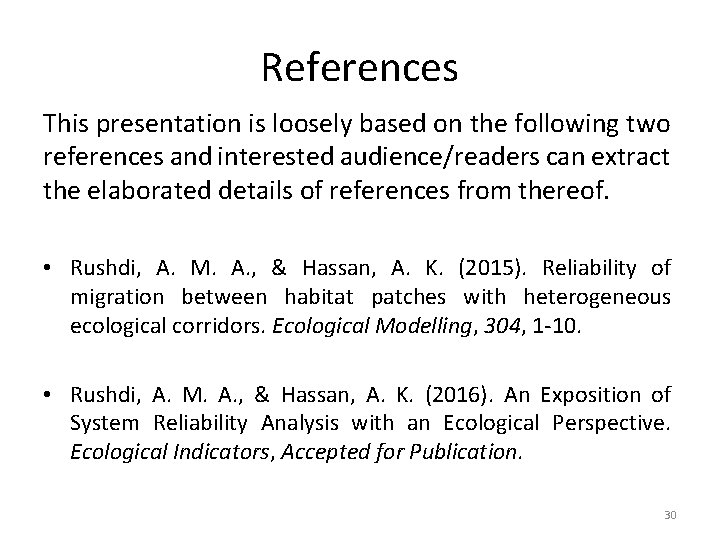 References This presentation is loosely based on the following two references and interested audience/readers