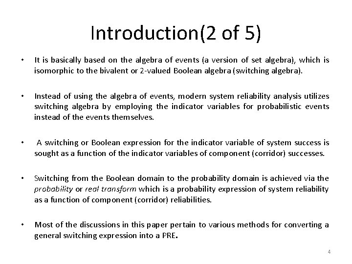 Introduction(2 of 5) • It is basically based on the algebra of events (a