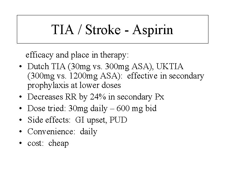 TIA / Stroke - Aspirin • • • efficacy and place in therapy: Dutch
