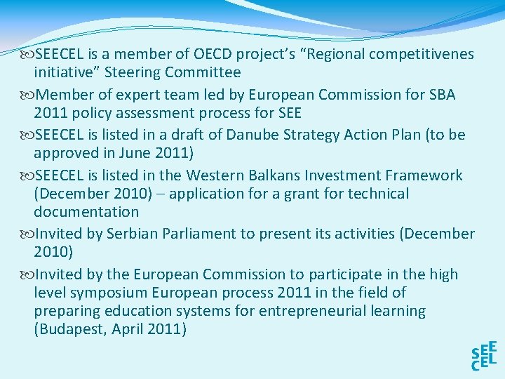  SEECEL is a member of OECD project’s “Regional competitivenes initiative” Steering Committee Member