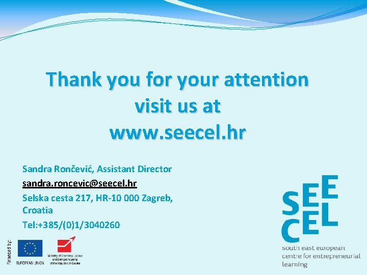 Thank you for your attention visit us at www. seecel. hr Sandra Rončević, Assistant